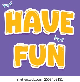 Playful 3D Text 'Have Fun' on Vibrant Purple Background