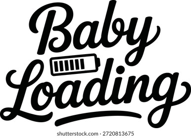 A playful "Baby Loading" message in elegant black script with a fully charged battery icon, perfect for pregnancy announcements.
