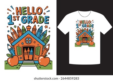 Playful back-to-school t-shirt featuring colorful Hello 1st Grade text, a cartoon schoolhouse, pencils, and apples. Great for welcoming kids to first grade!
