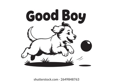A playful black and white illustration of a happy puppy running towards a ball, with the text "Good Boy" above. This charming image is isolated on a white background.