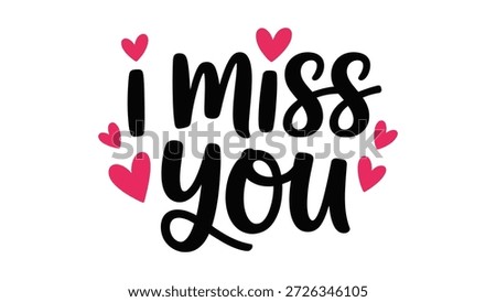 Playful bold black text “I Miss You” surrounded by pink heart illustrations, affectionate decorative design expressing love, longing, romance, and emotional sentiment
