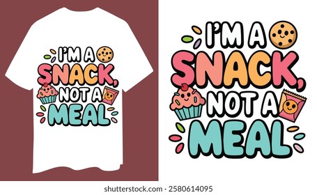 Playful And Bold "I’m a Snack, Not a Meal" T-Shirt