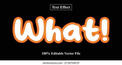 Juguetón Burbujeante '¡Qué!' Efecto Texto con Contorno Naranja. Efecto Texto editable.