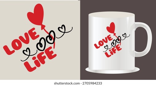 A playful design featuring red hearts and the words "Love Life" is displayed on a white mug and as a separate graphic.