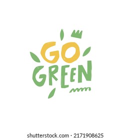 Geh grün! Handgezeichneter moderner typografischer Schriftsatz. Retten Sie Naturmotivationstext.