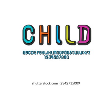 Playful font, rounded children 3d alphabet, modern trendy bold bright letters and numbers, vector illustration 10EPS