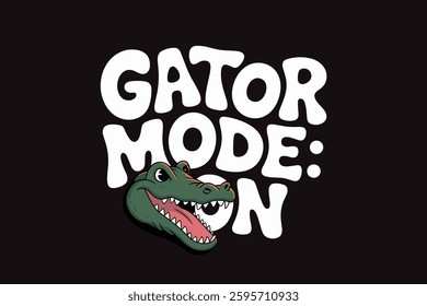 Playful Gator Graphic: Embrace the 'Gator Mode' with this Fun and Bold Illustration Perfect for Casual Attire and Unique Branding