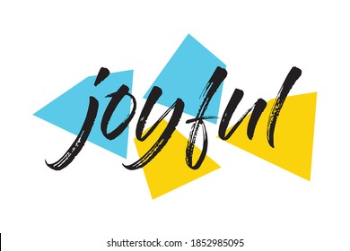 Playful graphic design of a word "Joyful" with geometric shapes in yellow, blue and black colors. Handwritten, brush stroke style typography.