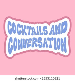 Playful Graphic Sticker of Coctails and Conversation