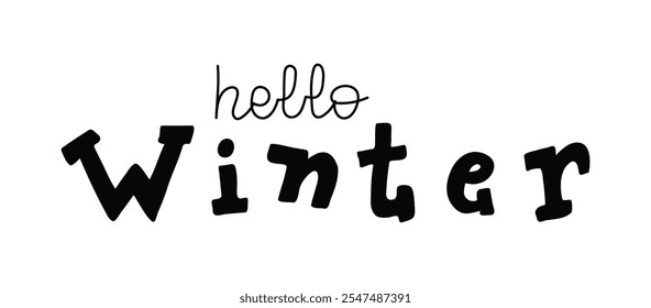 Playful greeting card design featuring phrase Hello Winter in bold typography. Cheerful lettering with word vary in size, style, creating an inviting, whimsical feel perfect for the wintertime season.