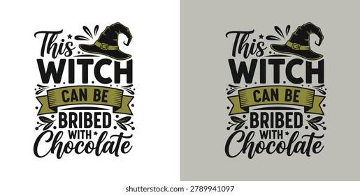 A playful Halloween design featuring a witch hat and the phrase 'This Witch Can Be Bribed With Chocolate', perfect for chocolate lovers and Halloween enthusiasts.