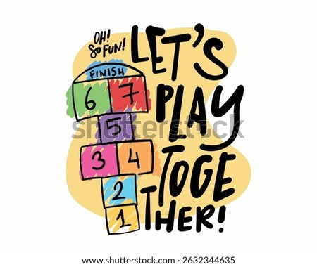 Playful happy fun game drawing. Cute quote slogan words. Vector illustration design for fashion, t shirts, prints, posters, graphics, slogan tees.