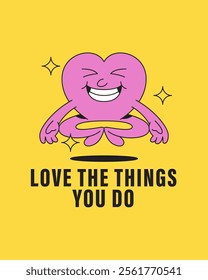 A playful heart character in a joyful meditation pose conveys a positive message about embracing passions Ideal for motivational posters and merchandise cartoon retro vintage hand drawn poster