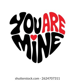 Playful “You Are Mine” Heart Typography with Red Highlight