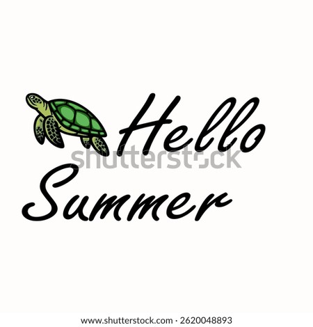A playful illustration featuring a green turtle alongside the text 'Hello Summer' in a stylish font. The design evokes a cheerful, summery vibe, perfect for seasonal greetings or decorations.
