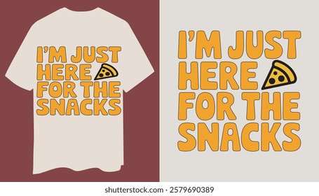 Playful "I’m Just Here for the Snacks" T-Shirt Design