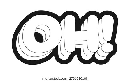 Playful oh retro pop 70s black and white sticker isolated. Layered surprise word. Energetic funky shout. Exclaim reaction. Badge label. Emblem tag. Monochrome typography. Print ready flat illustration