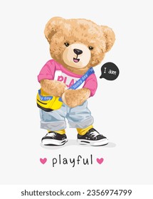 playful slogan with cute bear doll in colorful fashion vecrtor illustration