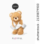playful slogan with cute girly bear doll in white dress vector illustration