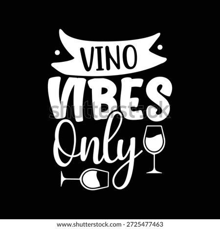 A playful and stylish typography quote design featuring the phrase “Vino Vibes Only” with minimal wine glass and bottle icons. This artwork celebrates wine culture, good vibes, and relaxed lifestyle humor. Perfect for t-shirts, posters, wall art, party invitations, bar decor, social media graphics, and merchandise designs. Clean white lettering on a black background creates a bold, modern look suitable for both digital and print use.