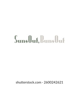 Playful summer T-shirt typography design featuring Sun’s Out, Buns Out in a bold vector style, perfect for beach and vacation vibes