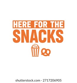 A playful typography t-shirt design featuring the phrase 'Here for the snacks' with popcorn and pretzel illustrations, perfect for t-shirt printing and apparel design.