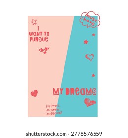 A playful vector design featuring motivational quotes, doodle hearts, and stars in a pink and blue split-tone background. Inspired by 90s and Y2K stationery styles.