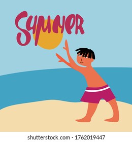 Playing with ball-sun on the sea beach. Hand lettering and vector illustration in flat style. Summer holidays concept. Seaside resort banner, advertisement
