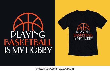 Playing Basketball Is My Hobby Basketball Champ- T Shirt Design, Basketball T Shirt Design Svg Graphic Free, Svg File Vector 