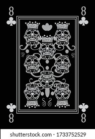 Playing card number 8 clubs . Ornament skull black and white. 