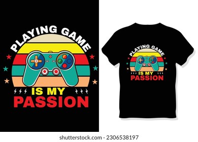 playing game is my passion gaming  t shirt, gaming quotes t shirt, Gamer t-shirt Design
