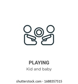 Playing outline vector icon. Thin line black playing icon, flat vector simple element illustration from editable kids and baby concept isolated stroke on white background