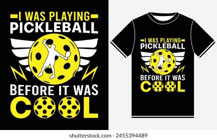 I Was Playing Pickleball Before It Was Cool t-shirts design, illustration vector art, Funny Vintage Pickleball T-shirt Design, Pickleball T-shirt Design Template, Print