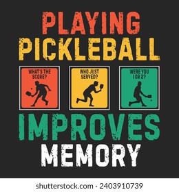 Playing Pickleball Improves Memory Pickleball T-Shirt