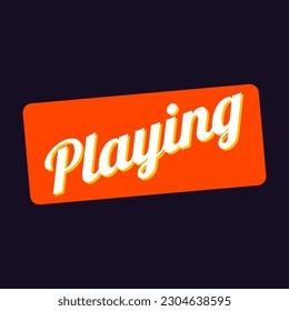 Playing typography, cartoon, vintage style. poster, t-shirt print, sticker, logo design