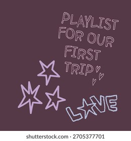 Playlist for our first trip graffiti typography for graphic tee