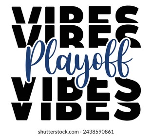 Playoff Vibes,Football Svg,Football Player Svg,Game Day Shirt,Football Quotes Svg,American Football Svg,Soccer Svg,Cut File,Commercial use svg
