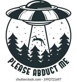 Please Abduct Me. Unique and Trendy Poster Design.