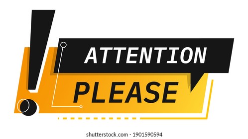 Please attention, be careful and attentive. Sticker or banner for precautions and announcement. Information of danger or importance. Exclamation mark and chatting boxes. Vector in flat style