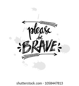 Please be brave lettering card.