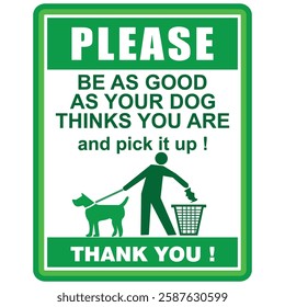 Please, be as good as your dog thinks you are and pick it up, sign vector