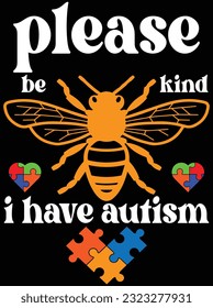 Please be kind I have autism vector art design, eps file. design file for t-shirt. SVG, EPS cuttable design file