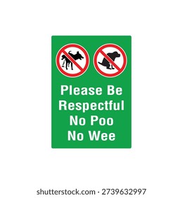 Please Be Respectful No Poo No Wee Pet Area Sign