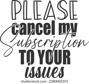 Please Cancel My Subscription
