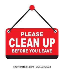 Please clean before you go. Warning signs. hanging door sign