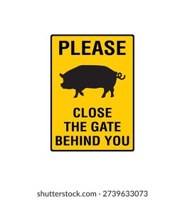 Please Close The Gate Behind You Cattle Farm Warning Sign