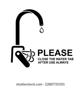 Please close the water tab after use always sign isolated on background vector illustration.