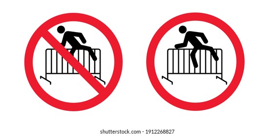 Please do not climbing the steel traffic fence. Crowd barrier. Do not enter. Forbidden Forbid Stop halt allowed, no ban. Flat vector signboard 
Danger message board.
