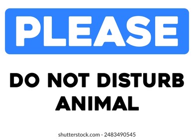 Please do not disturb animal sign