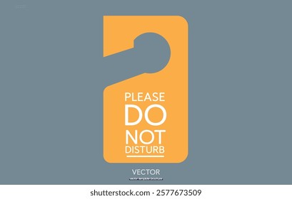 Please do not disturb door hanger with the inscription do not disturb.